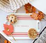 HARVEST GIVE THANKS STRIPE REUSABLE BAMBOO TRAY